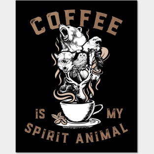 Coffee Is My Spirit Animal! Posters and Art